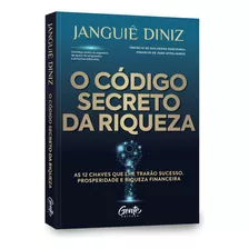 Livro O Código Secreto Da Riqueza- Janguiê Diniz Ed Gente