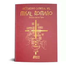 Instruccion General Del Misal Romano 3r Ed T Buena Prensa