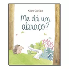 Me Da Um Abraco? - Gavilan, Clara - Panda Books