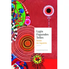 Verão No Aquário, De Telles, Lygia Fagundes. Editora Schwarcz Sa, Capa Mole Em Português, 2010