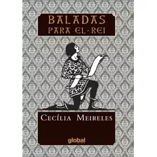 Baladas Para El-rei, De Meireles, Cecília. Editora Grupo Editorial Global, Capa Mole Em Português, 2017