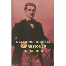 Impresiones De Africa - Roussel, Raymond