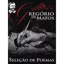 Clássico Brasileiro - Seleção De Poemas - Gregório De Matos