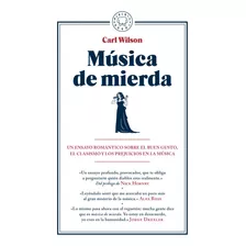 Musica De Mierda, De Carl Wilson. Editorial Blackie Books, Tapa Blanda En Español, 2023