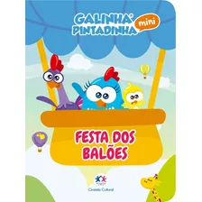 Galinha Pintadinha Mini - Festa Dos Balões, De Cultural, Ciranda. Ciranda Cultural Editora E Distribuidora Ltda., Capa Mole Em Português, 2019