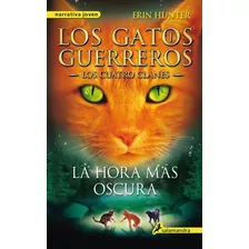 Los Gatos Guerreros La Hora Mas Oscura / Erin Hunter