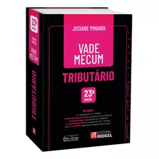 Livro Vade Mecum Tributário, 23ª Edição 2023, De Josiane Minardi. Editora Rideel, Capa Mole, Edição 23ª Em Português, 2023