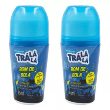 Antitranspirante Roll On Trá Lá Lá Bom De Bola Infantil 65 Ml Pacote De 2 U