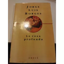 Libro La Rosa Profunda Jorge Luis Borges