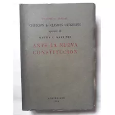 Ante La Nueva Constitución Martin C Martínez Impecable 1964
