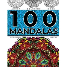 Libro: Mandala Coloring Book: 100 Mandalas: Custom Designs