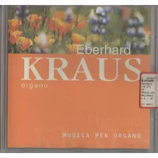 Cd Eberhard Kraus Música Per Organo Muy Buen Estado 