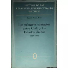 Chile Y Los Estados Unidos 1778-1809 - Eugenio Pereira Salas