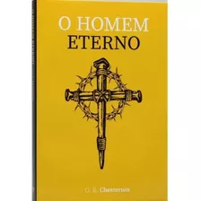 Livro O Homem Eterno | G. K. Chesterton