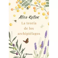 La Teoría De Los Archipiélagos, De Alice Kellen., Vol. 1. Editorial Planeta, Tapa Blanda, Edición 1 En Español, 2022