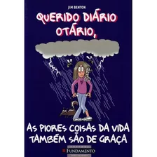 Querido Diário Otário - As Piores Coisas Da Vida Também São De Graça, De Benton, Jim., Vol. 0. Editora Fundamento, Capa Mole, Edição 1 Em Português, 2010