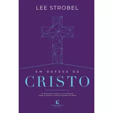 Em Defesa De Cristo | Lee Strobel