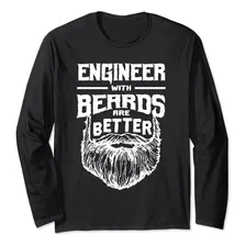 Ingeniero Con Barbas Son Mejores Camiseta De Manga Larga De 