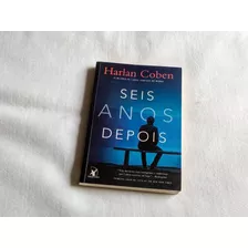 Livro Seis Anos Depois - Harlan Coben - Usado