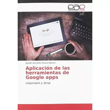 Libro: Aplicación De Las Herramientas De Google Classroom Y