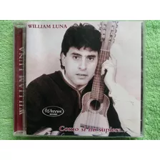 Eam Cd William Luna Como Si No Supiera 2002 Su Tercer Album