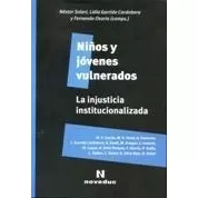 Niños Y Jovenes Vulnerados La Injusticia Institucionalizada