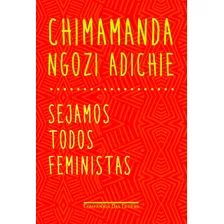 Sejamos Todos Feministas, De Adichie, Chimamanda Ngozi. Editora Schwarcz Sa, Capa Mole Em Português, 2015
