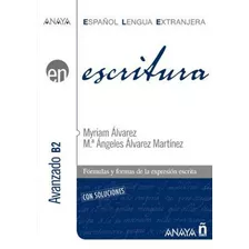 Escritura - Avanzado - B2, De Alvarez Martinez, Myriam. Editora Distribuidores Associados De Livros S.a., Capa Mole Em Español, 2012