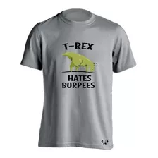 Sarcasmo Playera T-rex Hates Burpees Dtg