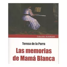 Las Memorias De Mamá Blanca - Teresa De La Parra