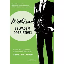 Mentiroso: Selvagem Irresistível, De Lauren, Christina. Série Selvagem Irresistível (4), Vol. 4. Universo Dos Livros Editora Ltda, Capa Mole Em Português, 2016