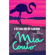 O Último Voo Do Flamingo, De Couto, Mia. Editora Schwarcz Sa, Capa Mole Em Português, 2016