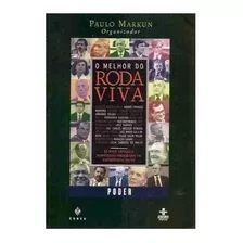 Livro O Melhor Do Roda Viva Poder - Paulo Markun - Organizador