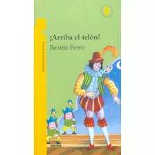 Arriba El Telon!, De Fierro, Beatriz. Norma Editorial, Tapa Blanda En Español