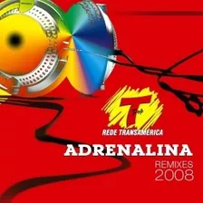 Adrenalina Remixes 2008 - Rede Transamérica - Cd