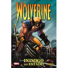 Wolverine: Inimigo Do Estado, De Millar, Mark. Editora Panini Brasil Ltda, Capa Dura Em Português, 2018