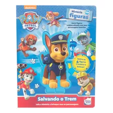 Paw Patrol - História Com Figuras: Salvando O Trem, De Nicke