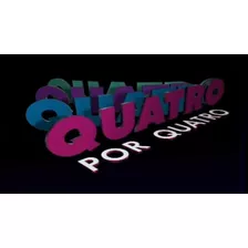Novela Quatro Por Quatro Completa Hd (envio Digital)