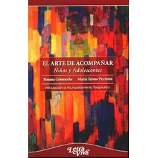 Arte De Acompañar Niños Y Adolescentes (2 Edicion) - Goyene