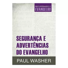 Segurança E Advertências Do Evangelho | Paul Washer