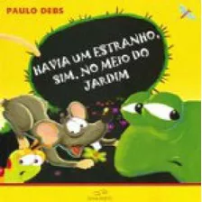 Havia Um Estranho, Sim, No Meio Do Jardim, De Debs, Paulo. Editora Duna Dueto, Capa Mole, Edição 1ª Edição - 2008