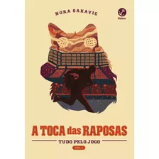 A Toca Das Raposas (vol. 1 Tudo Pelo Jogo)