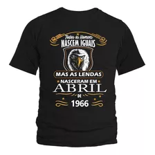 Camiseta Camisa As Lendas Nascem Em 1966 No Mês De Abril