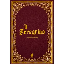 O Peregrino, De Bunyan, John. Editora Ibc - Instituto Brasileiro De Cultura Ltda, Capa Mole Em Português, 2022
