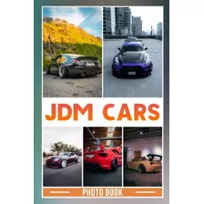Libro: Álbum De Fotos Jdm Cars: Ótimas Fotos De Supercarros 