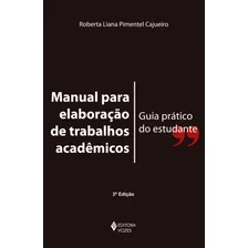 Manual Para Elaboração De Trabalhos Acadêmicos: Guia Prático Do Estudante, De Cajueiro, Roberta Liana Pimentel. Editora Vozes Ltda., Capa Mole Em Português, 2014