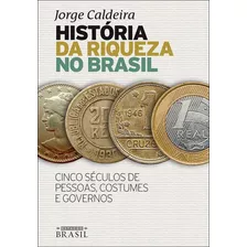 Livro História Da Riqueza No Brasil