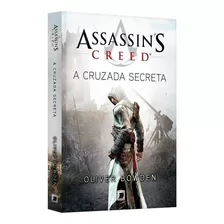 Assassin's Creed- A Cruzada Secreta De Oliver Bowden (livro)