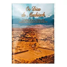 Os Dias De Mashiach - A Redenção E A Vinda De Mashiach