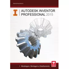 Livro Autodesk Inventor Professional 2015. Modelagem,etc..